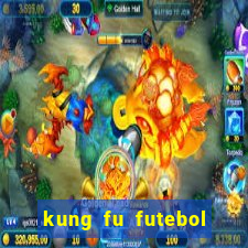 kung fu futebol clube dublado torrent